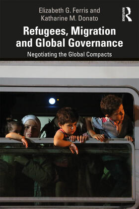 Ferris / Donato |  Refugees, Migration and Global Governance | Buch |  Sack Fachmedien