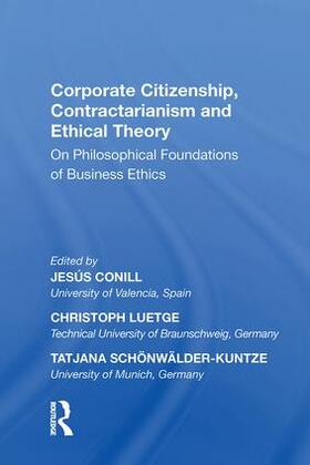 Conill / Luetge / Schonwalder-Kuntze |  Corporate Citizenship, Contractarianism and Ethical Theory | Buch |  Sack Fachmedien