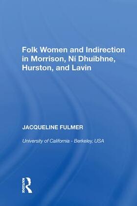 Fulmer |  Folk Women and Indirection in Morrison, N huibhne, Hurston, and Lavin | Buch |  Sack Fachmedien