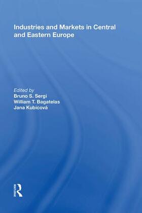 Bagatelas / Sergi / Kubicova |  Industries and Markets in Central and Eastern Europe | Buch |  Sack Fachmedien