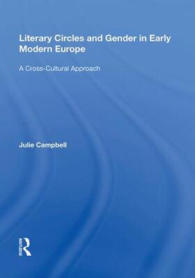 Campbell |  Literary Circles and Gender in Early Modern Europe | Buch |  Sack Fachmedien