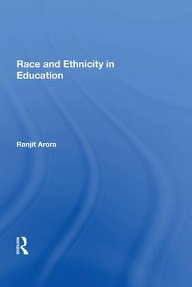 Arora |  Race and Ethnicity in Education | Buch |  Sack Fachmedien