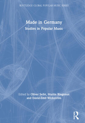 Seibt / Ringsmut / Wickström |  Made in Germany: Studies in Popular Music | Buch |  Sack Fachmedien
