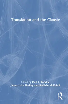 Bandia / Hadley / McElduff |  Translation and the Classic | Buch |  Sack Fachmedien