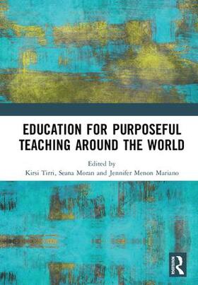 Tirri / Moran / Mariano |  Education for Purposeful Teaching Around the World | Buch |  Sack Fachmedien