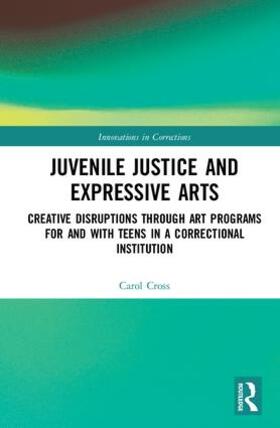 Cross |  Juvenile Justice and Expressive Arts | Buch |  Sack Fachmedien