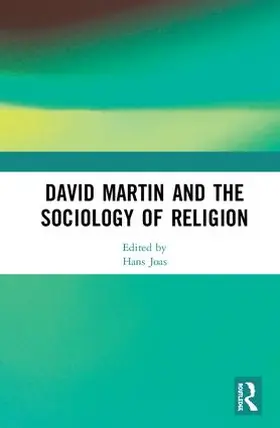 Joas |  David Martin and the Sociology of Religion | Buch |  Sack Fachmedien