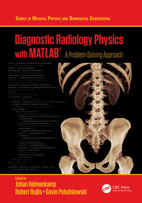 Helmenkamp / Bujila / Poludniowski |  Diagnostic Radiology Physics with Matlab(r): A Problem-Solving Approach | Buch |  Sack Fachmedien