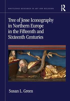 Green |  Tree of Jesse Iconography in Northern Europe in the Fifteenth and Sixteenth Centuries | Buch |  Sack Fachmedien