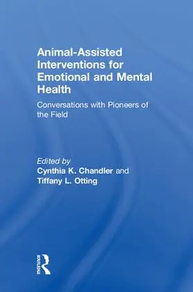 Chandler / Otting |  Animal-Assisted Interventions for Emotional and Mental Health | Buch |  Sack Fachmedien