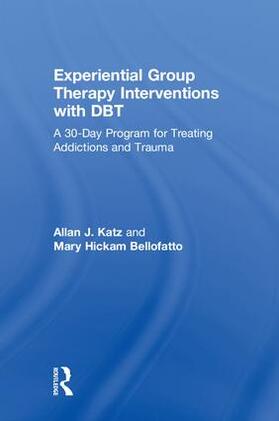 Katz / Bellofatto |  Experiential Group Therapy Interventions with DBT | Buch |  Sack Fachmedien
