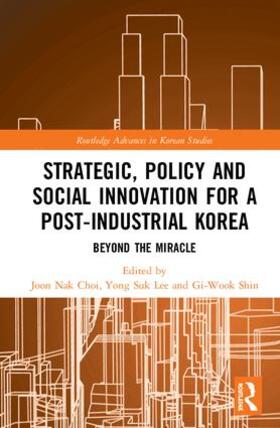 Choi / Lee / Shin |  Strategic, Policy and Social Innovation for a Post-Industrial Korea | Buch |  Sack Fachmedien