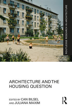 Bilsel / Maxim |  Architecture and the Housing Question | Buch |  Sack Fachmedien