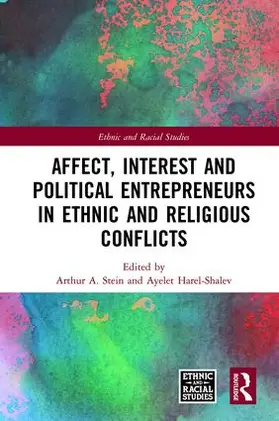 Stein / Harel-Shalev |  Affect, Interest and Political Entrepreneurs in Ethnic and Religious Conflicts | Buch |  Sack Fachmedien