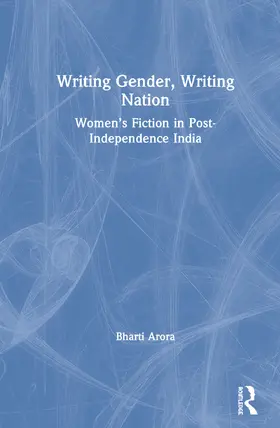 Arora |  Writing Gender, Writing Nation | Buch |  Sack Fachmedien