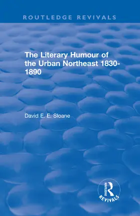 Sloane |  : The Literary Humour of the Urban Northeast 1830-1890 (1983) | Buch |  Sack Fachmedien