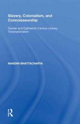 Bhattacharya |  Slavery, Colonialism and Connoisseurship | Buch |  Sack Fachmedien