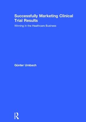 Umbach |  Successfully Marketing Clinical Trial Results | Buch |  Sack Fachmedien