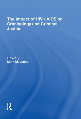 Lanier |  The Impact of HIV/AIDS on Criminology and Criminal Justice | Buch |  Sack Fachmedien