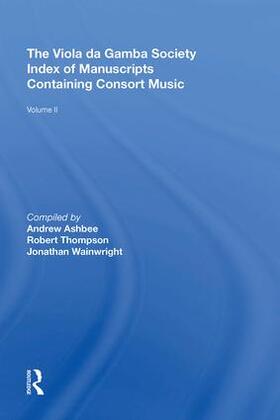 Thompson |  The Viola da Gamba Society Index of Manuscripts Containing Consort Music | Buch |  Sack Fachmedien