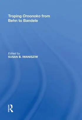 Iwanisziw |  Troping Oroonoko from Behn to Bandele | Buch |  Sack Fachmedien