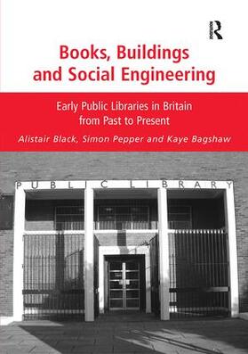 Black / Pepper / Bagshaw |  Books, Buildings and Social Engineering | Buch |  Sack Fachmedien