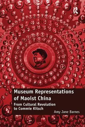 Barnes |  Museum Representations of Maoist China | Buch |  Sack Fachmedien