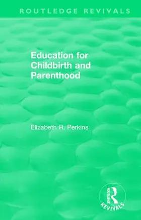 Perkins |  Education for Childbirth and Parenthood | Buch |  Sack Fachmedien