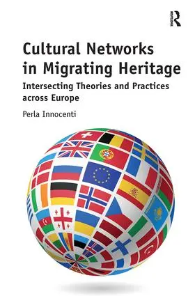 Innocenti |  Cultural Networks in Migrating Heritage | Buch |  Sack Fachmedien