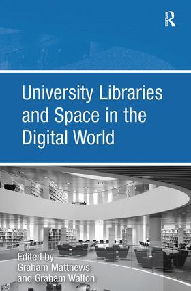 Walton / Matthews |  University Libraries and Space in the Digital World | Buch |  Sack Fachmedien