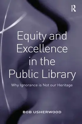 Usherwood |  Equity and Excellence in the Public Library | Buch |  Sack Fachmedien