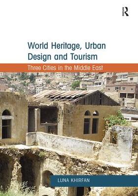 Khirfan |  World Heritage, Urban Design and Tourism | Buch |  Sack Fachmedien