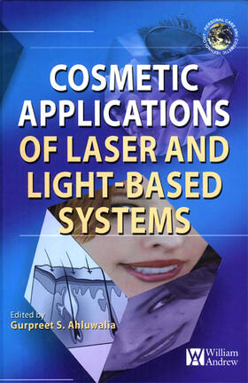 Ahluwalia |  Cosmetics Applications of Laser and Light-Based Systems | Buch |  Sack Fachmedien