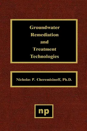 Cheremisinoff |  Groundwater Remediation and Treatment Technologies | eBook | Sack Fachmedien