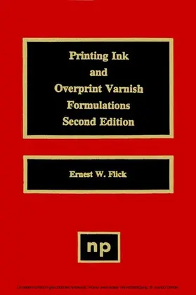 Flick |  Printing Ink and Overprint Varnish Formulations, 2nd Edition | eBook | Sack Fachmedien