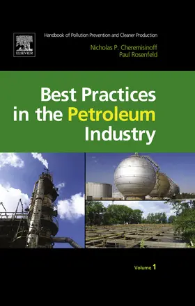 Cheremisinoff Consulting Engineer / Rosenfeld |  Handbook of Pollution Prevention and Cleaner Production Vol. 1: Best Practices in the Petroleum Industry | eBook | Sack Fachmedien