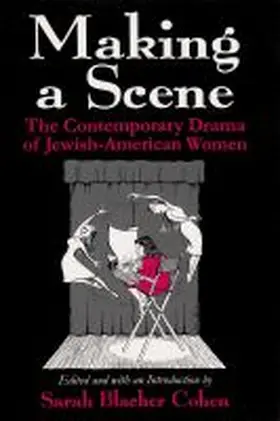 Cohen |  Making a Scene: The Contemporary Drama of Jewish-American Women | Buch |  Sack Fachmedien