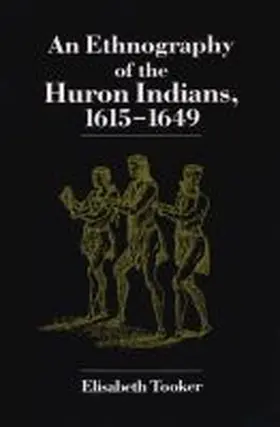 Tooker |  Ethnography of the Huron Indians | Buch |  Sack Fachmedien