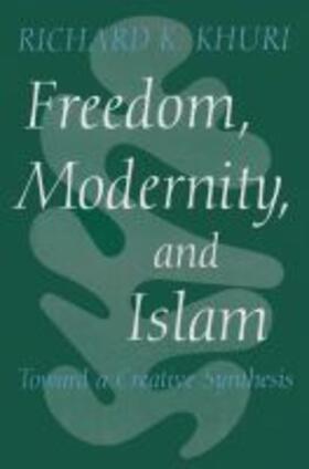 Khuri |  Freedom, Modernity, and Islam | Buch |  Sack Fachmedien