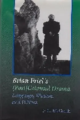 Brian Friel's (Post) Colonial Drama | Buch | 978-0-8156-2813-2 | sack.de