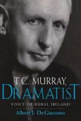 Degiacomo |  T.C. Murray, Dramatist | Buch |  Sack Fachmedien