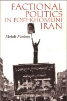 Moslem |  Factional Politics in Post-Khomeini Iran | Buch |  Sack Fachmedien