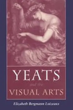 Loizeaux |  Yeats and the Visual Arts | Buch |  Sack Fachmedien