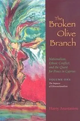  The Broken Olive Branch: Nationalism, Ethnic Conflict, and the Quest for Peace in Cyprus | Buch |  Sack Fachmedien