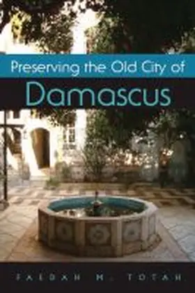 Totah |  Preserving the Old City of Damascus | Buch |  Sack Fachmedien