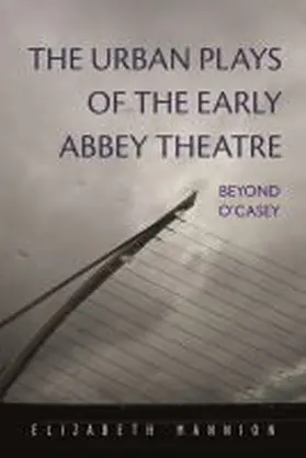 The Urban Plays of the Early Abbey Theatre | Buch | 978-0-8156-3367-9 | sack.de