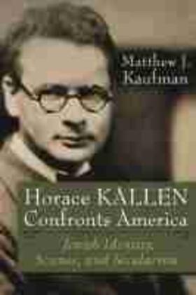 Kaufman |  Horace Kallen Confronts America | Buch |  Sack Fachmedien