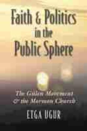 Ugur |  Faith and Politics in the Public Sphere | Buch |  Sack Fachmedien