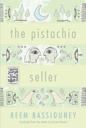Bassiouney |  The Pistachio Seller | eBook | Sack Fachmedien