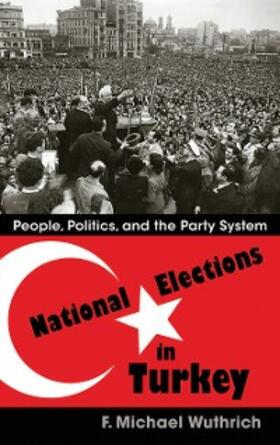 Wuthrich |  National Elections in Turkey | eBook | Sack Fachmedien